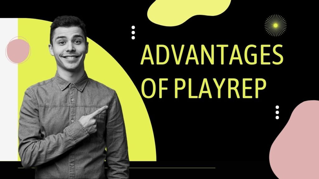 Advantages of Playrep